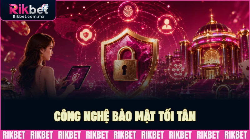 Công nghệ bảo mật tối tân hiện đại 100%