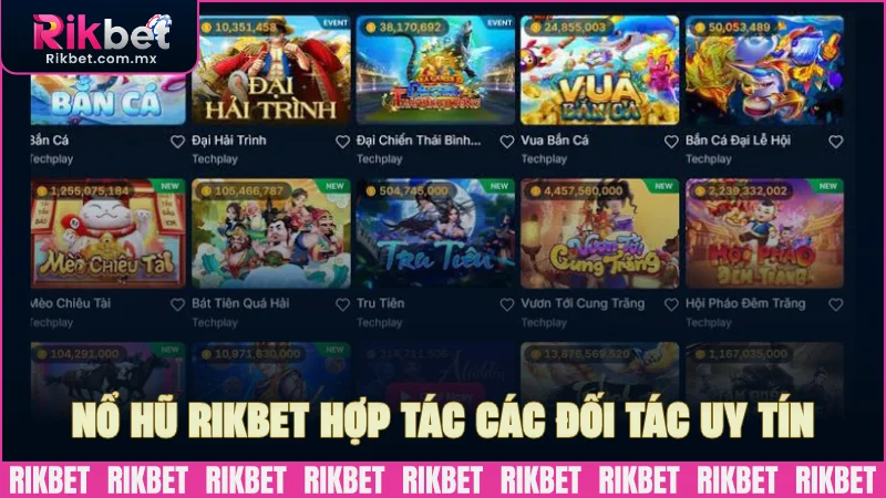 Nổ hũ RIKBET hợp tác các đối tác uy tín bậc nhất