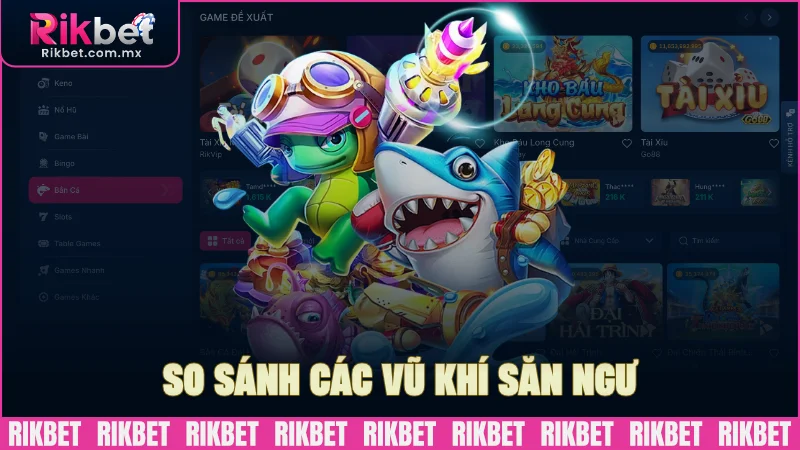 So sánh các vũ khí khi tham gia game săn ngư