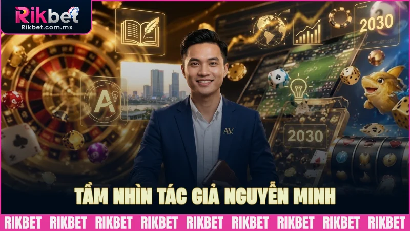 Tầm nhìn của tác giả Nguyễn Minh