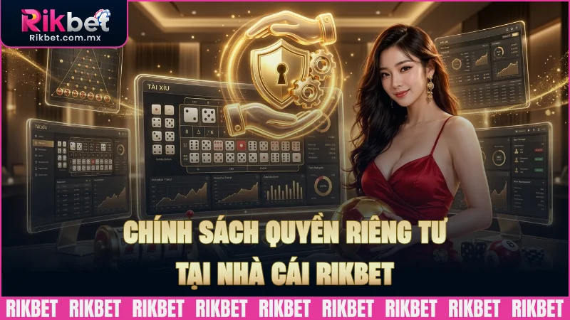 Tổng quan chính sách quyền riêng tư RIKBET